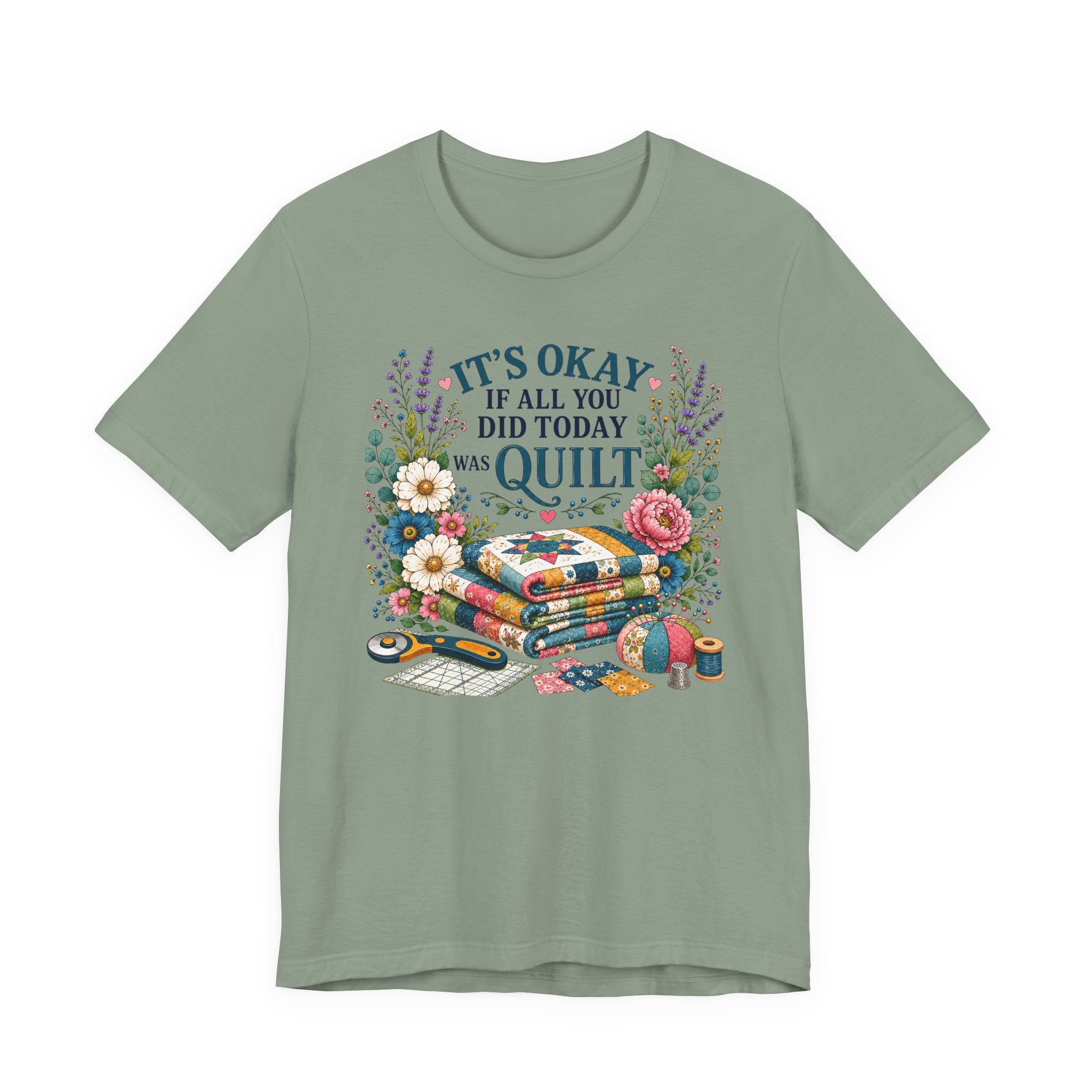 It's Ok If All You Did Today Was Quilt (Sewing Tee)