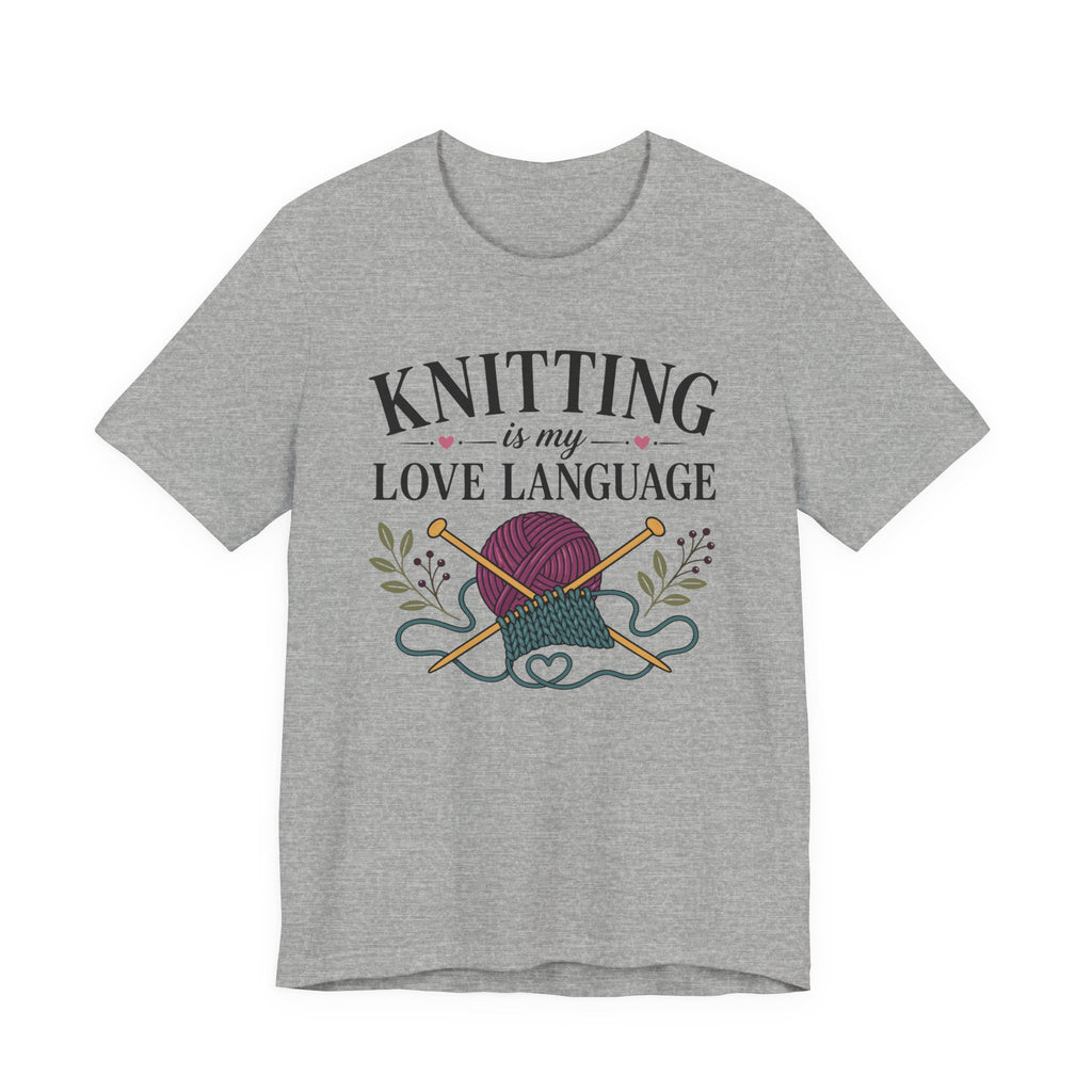 Knitting Is My Love Language (Knitter's Tee)