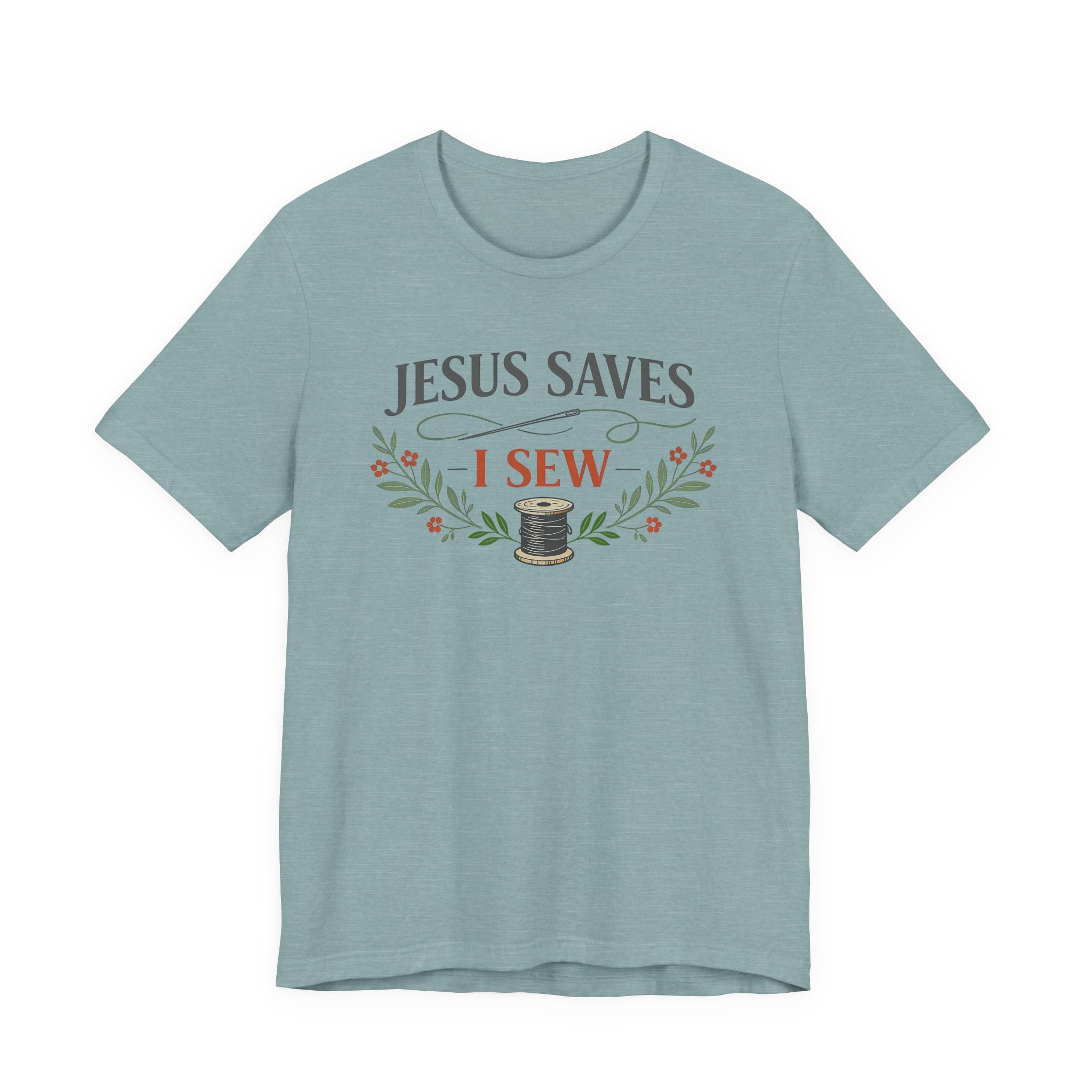 Jesus Saves I Sew (Botanical Sewing Tee)