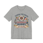 Expensive Hobby T-Shirt