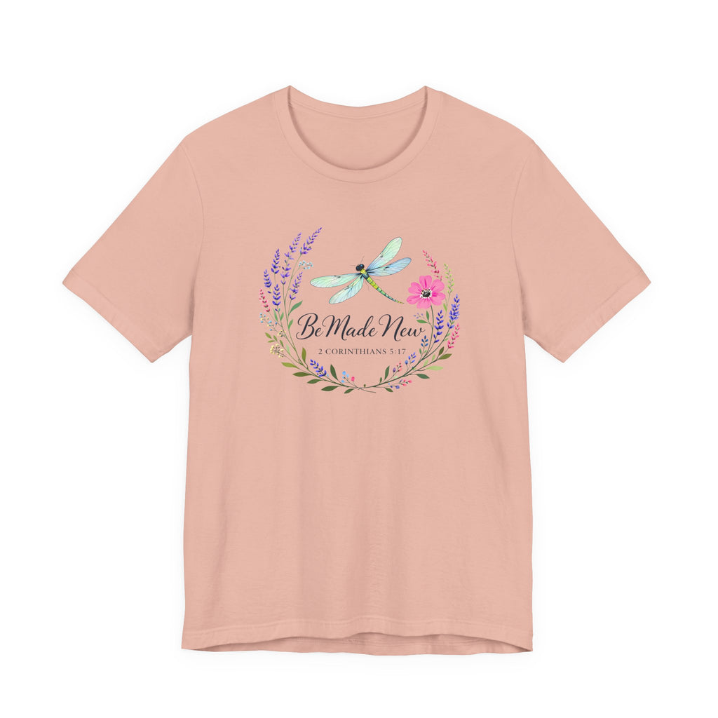 Be Made New -Dragonfly New (Corninthians 5:17 Christian Tee)