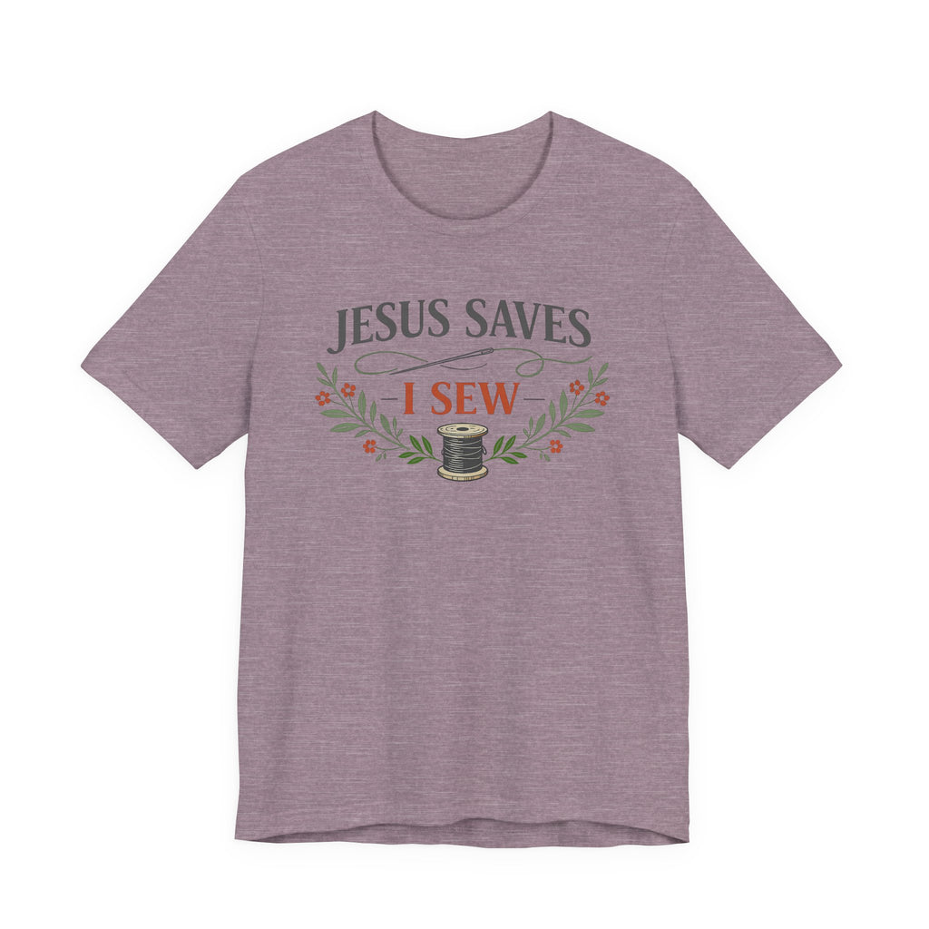 Jesus Saves I Sew (Botanical Sewing Tee)