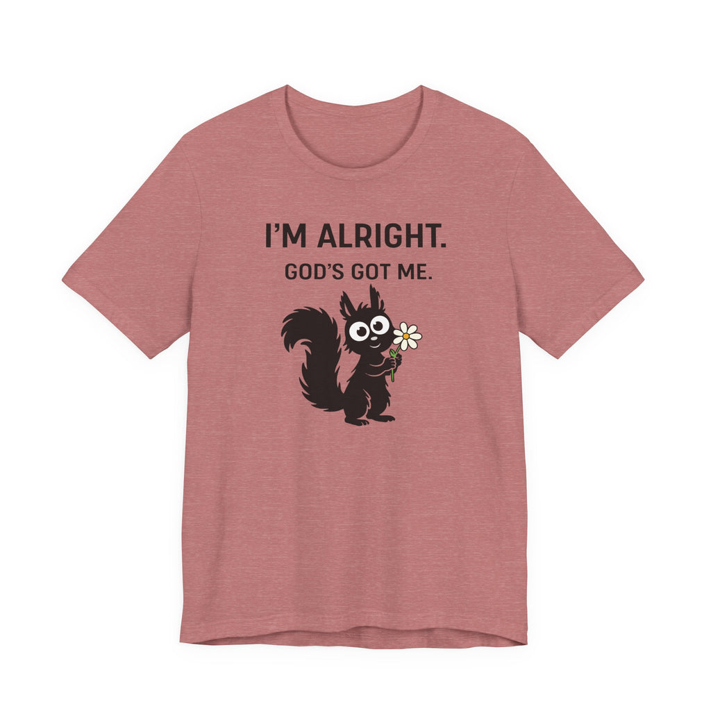 Im Alright (Squirrel Lovers Christian Tee)