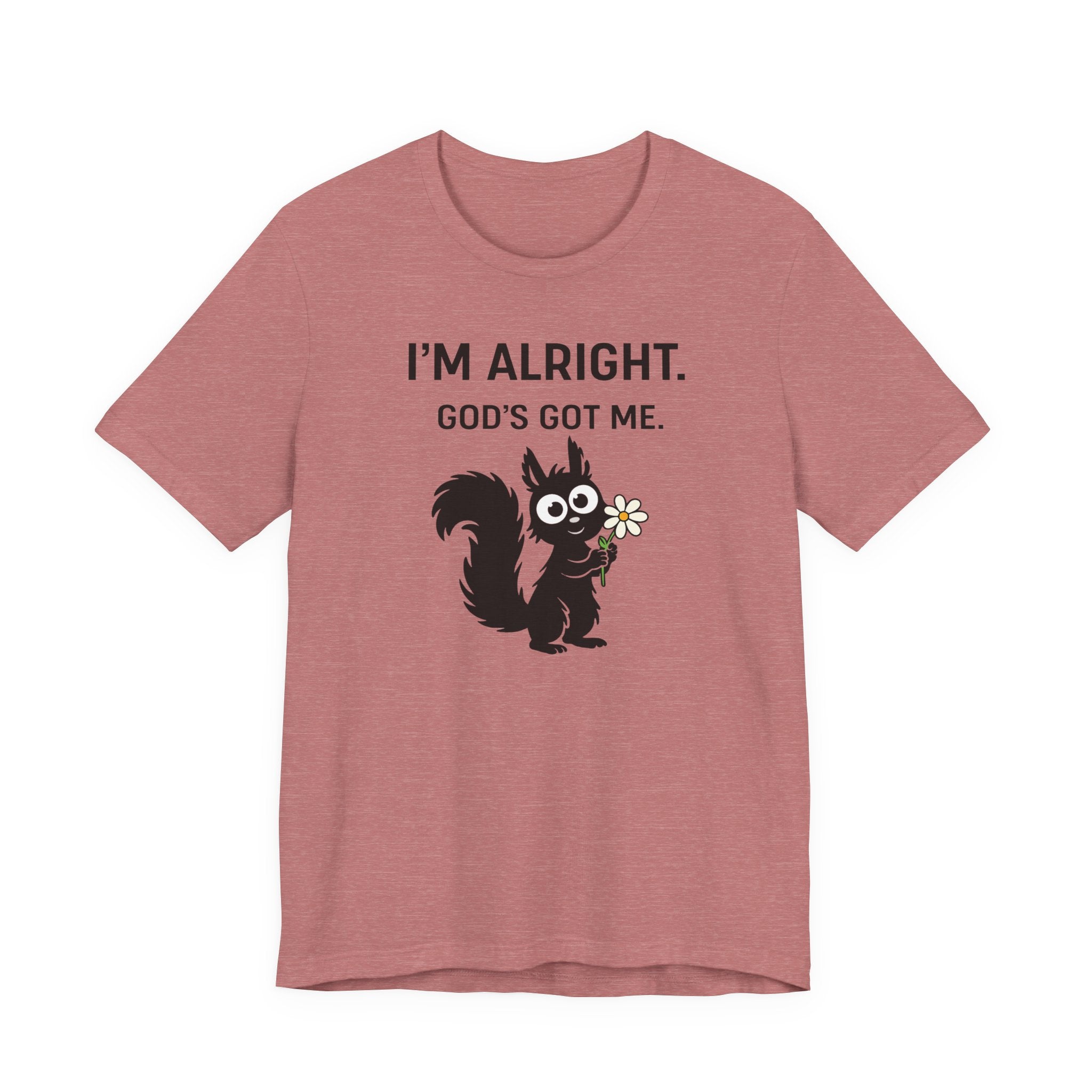 Im Alright (Squirrel Lovers Christian Tee)