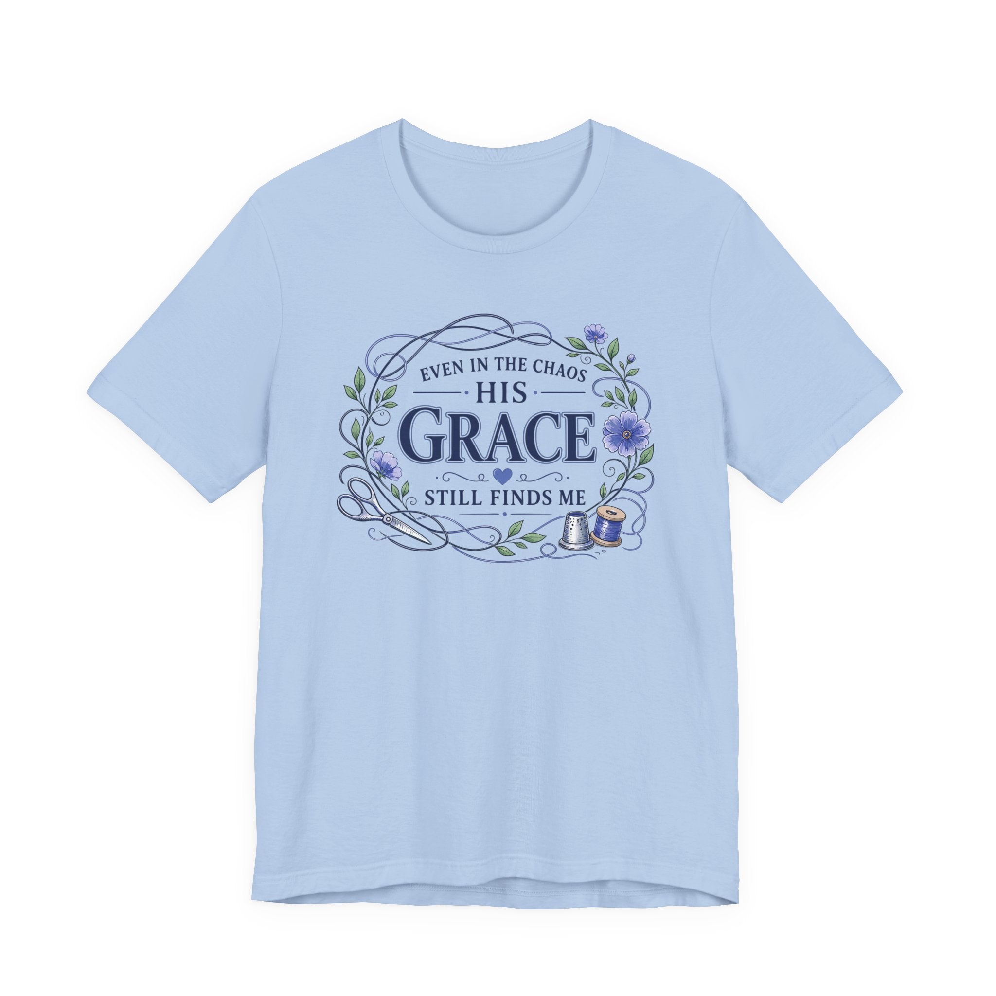 Even in Chaos His Grace Finds Me (Christian Botanical Sewing Tee)