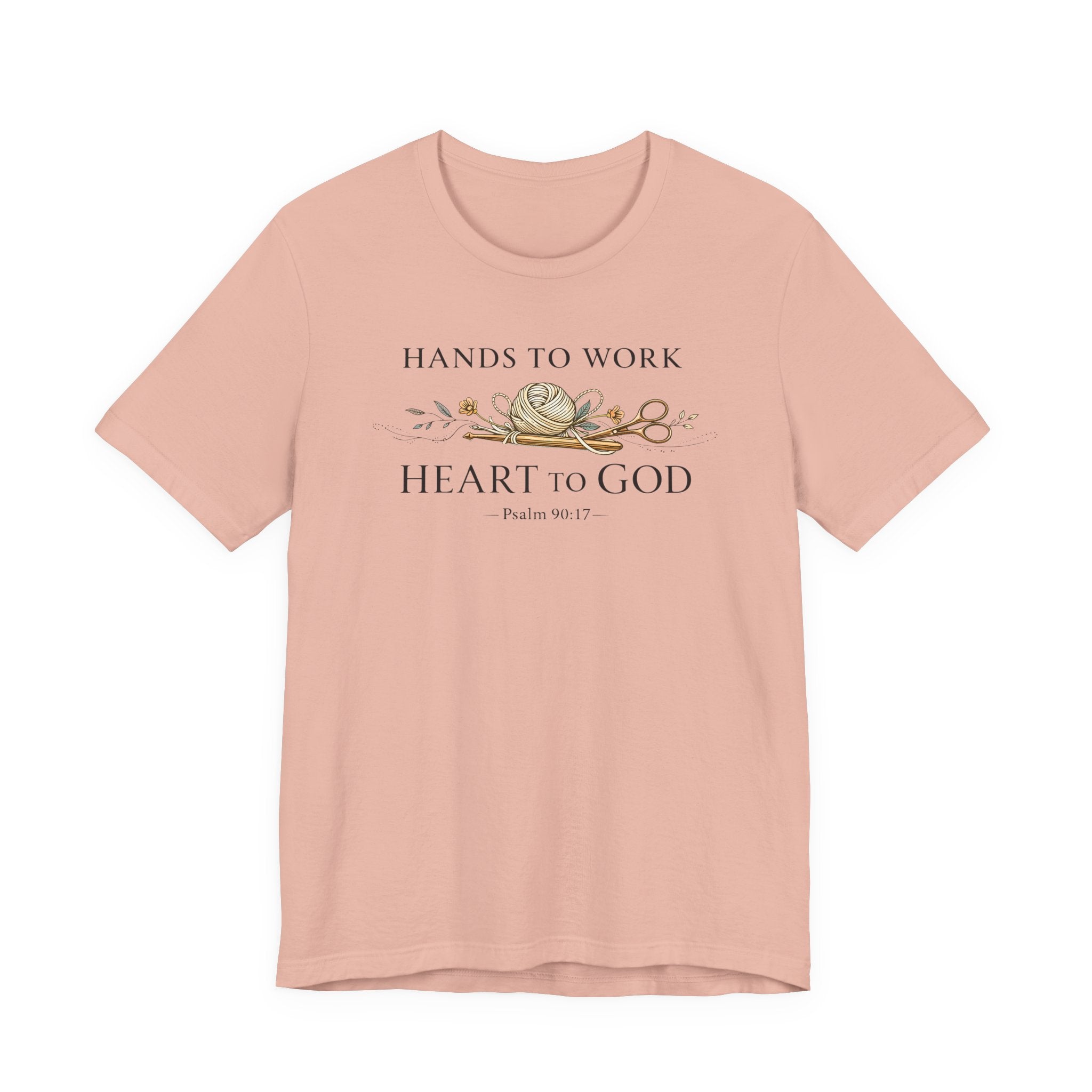 Hands to Work Heart to God (Psalm 90:17   Crochet Tee)