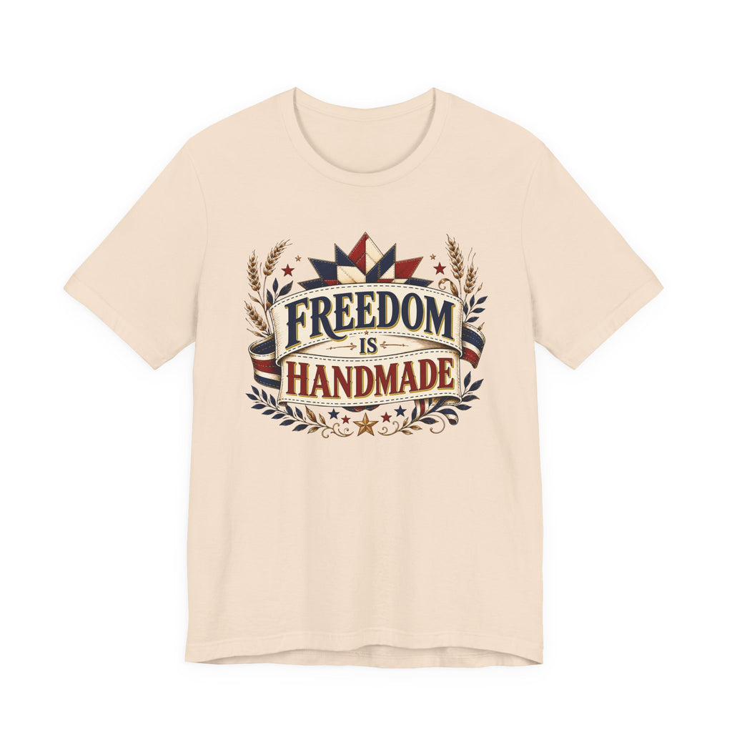 Freedom Is Handmade (Patriotic Crafters Tee)