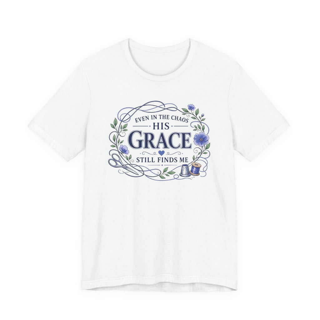 Even in Chaos His Grace Finds Me (Christian Botanical Sewing Tee)