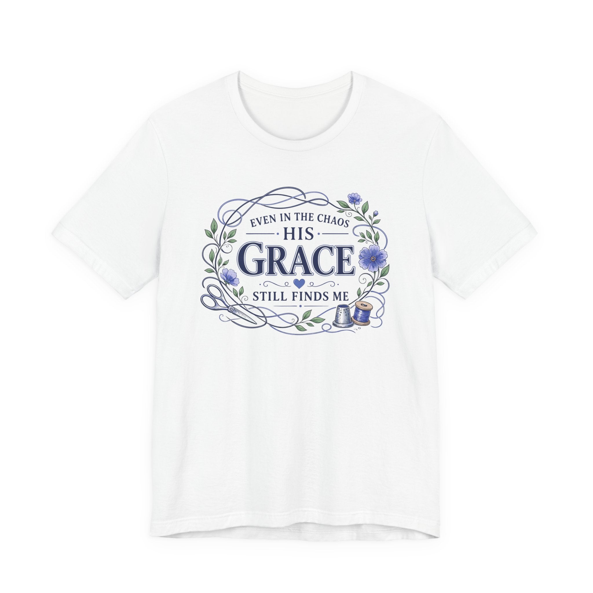 Even in Chaos His Grace Finds Me (Christian Botanical Sewing Tee)