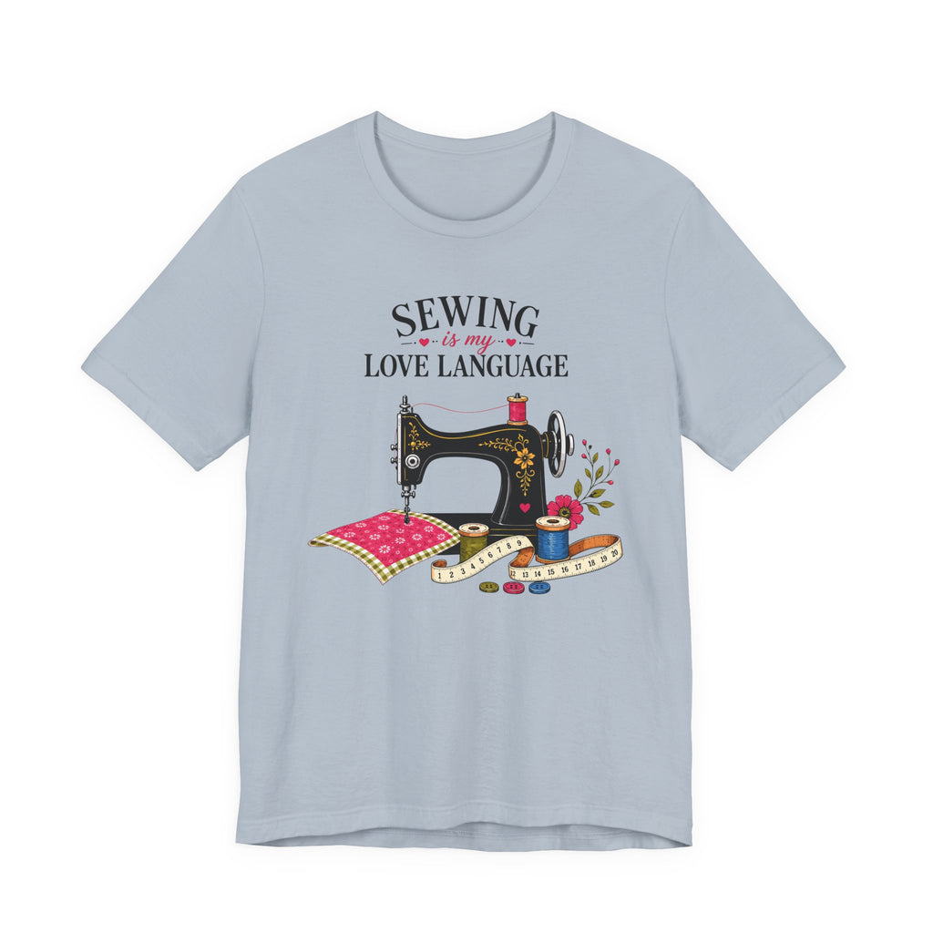 Sewing Is My Love Language (Sewing Tee)