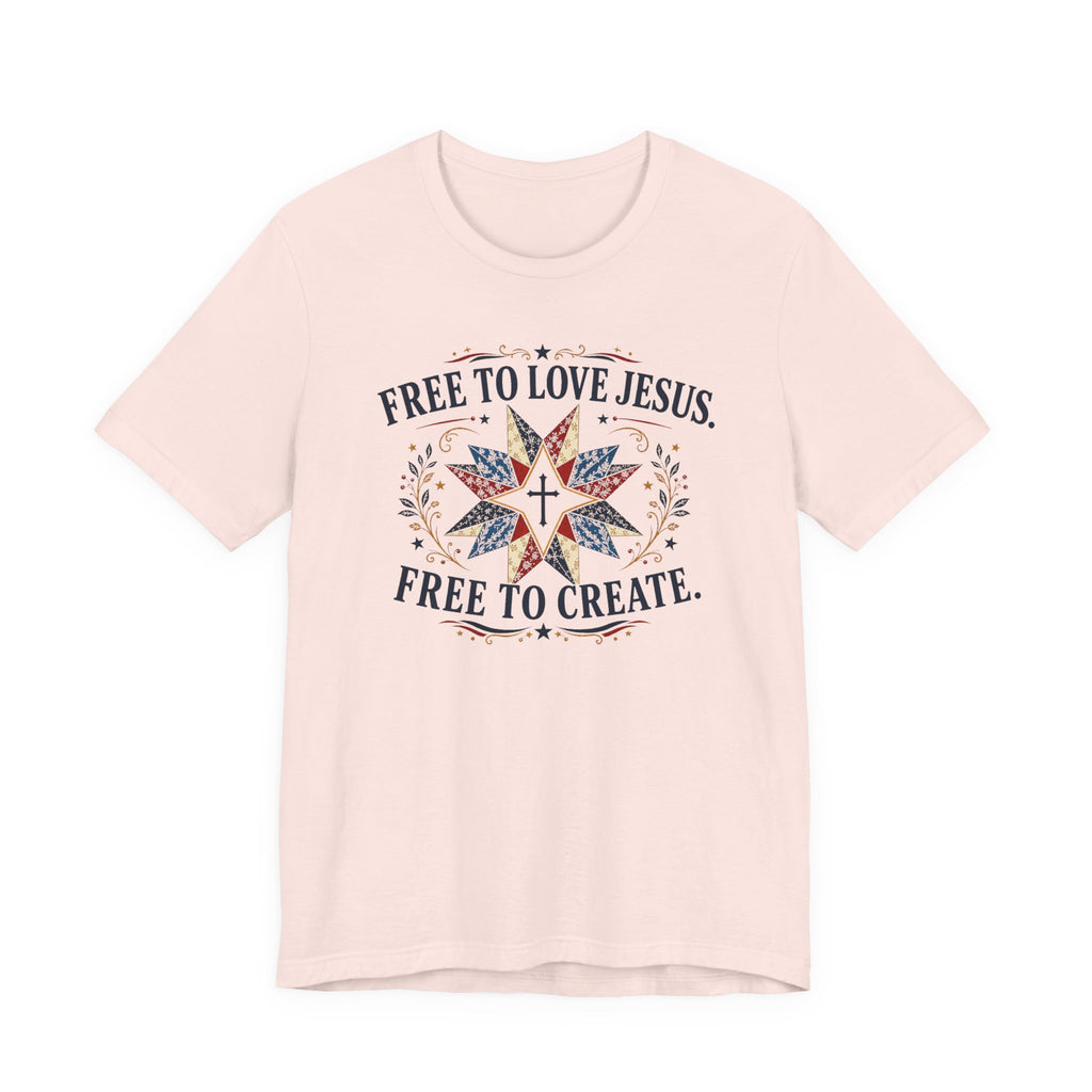 Free to Love Jesus - Free to Create (Patriotic Christian Tee)