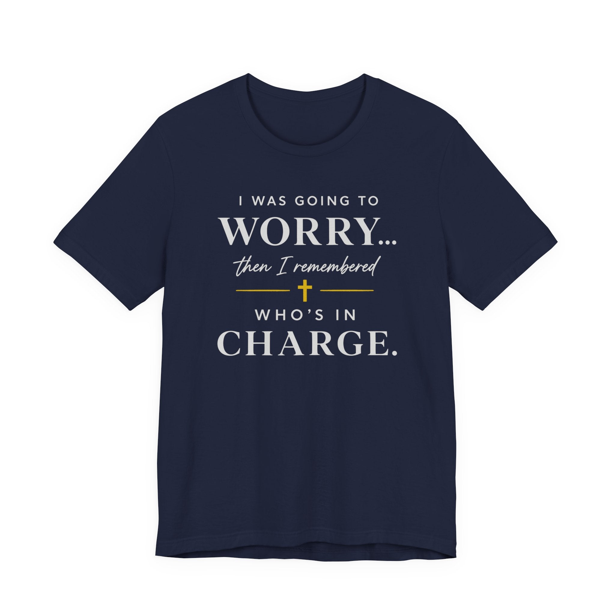 I Was Going to Worry (Christian Tee)