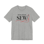 Sew, Because Jesus Said (Christian Sewing Tee)
