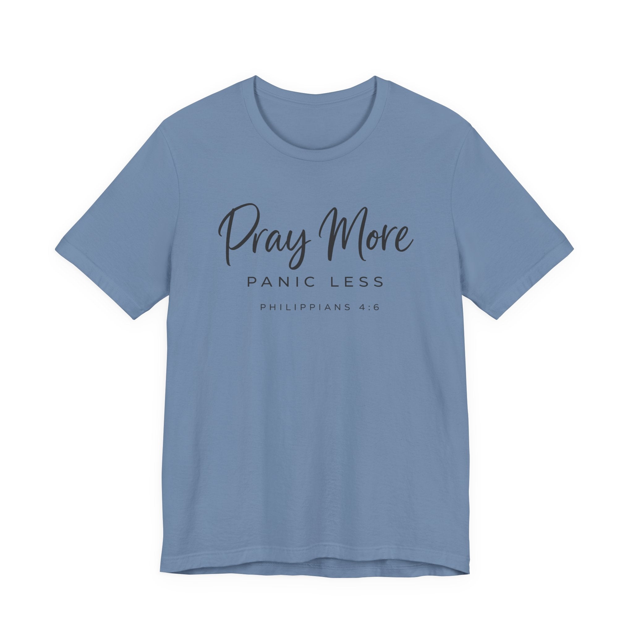 Pray More Panic Less (Christian Tee)