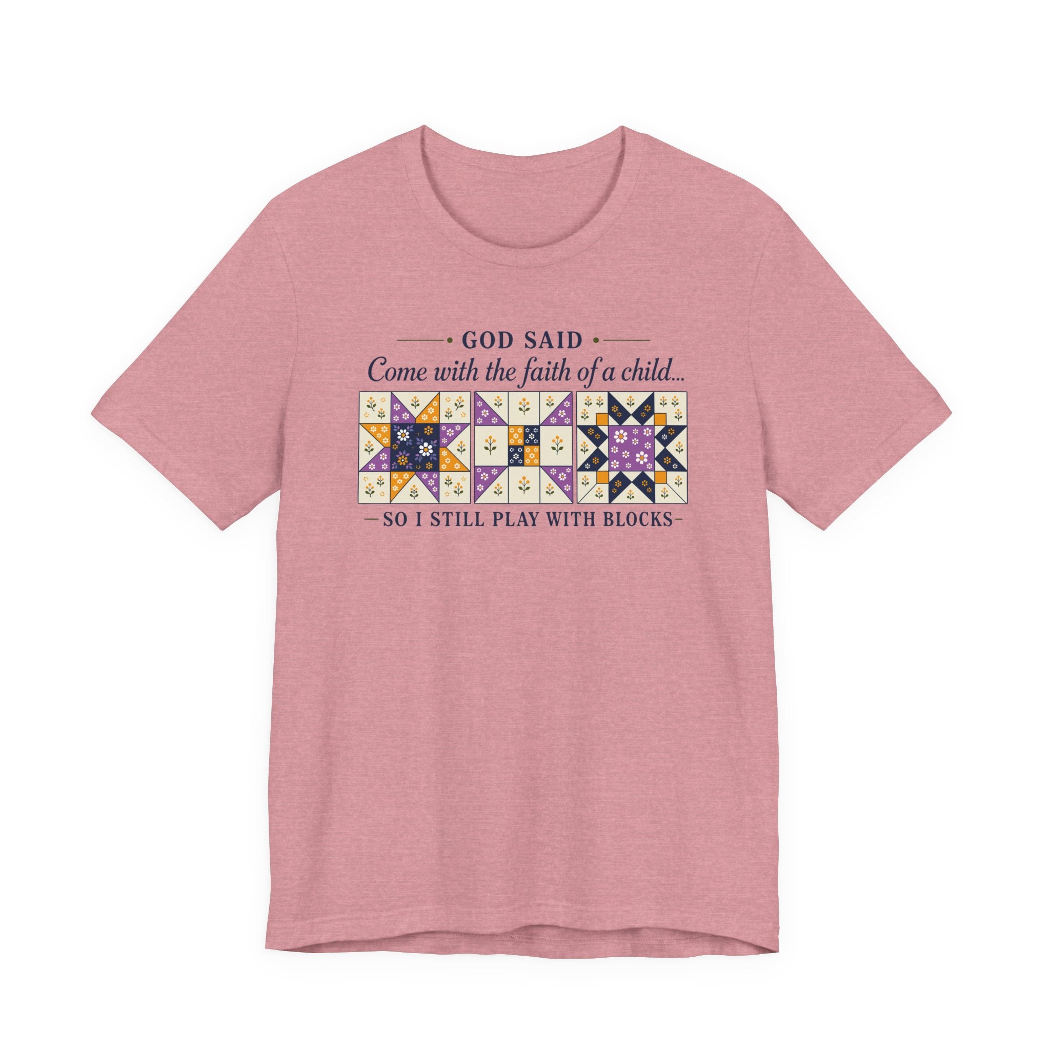 God Said Come with the Faith of a Child (Christian Tee - 2 Design Color Options)