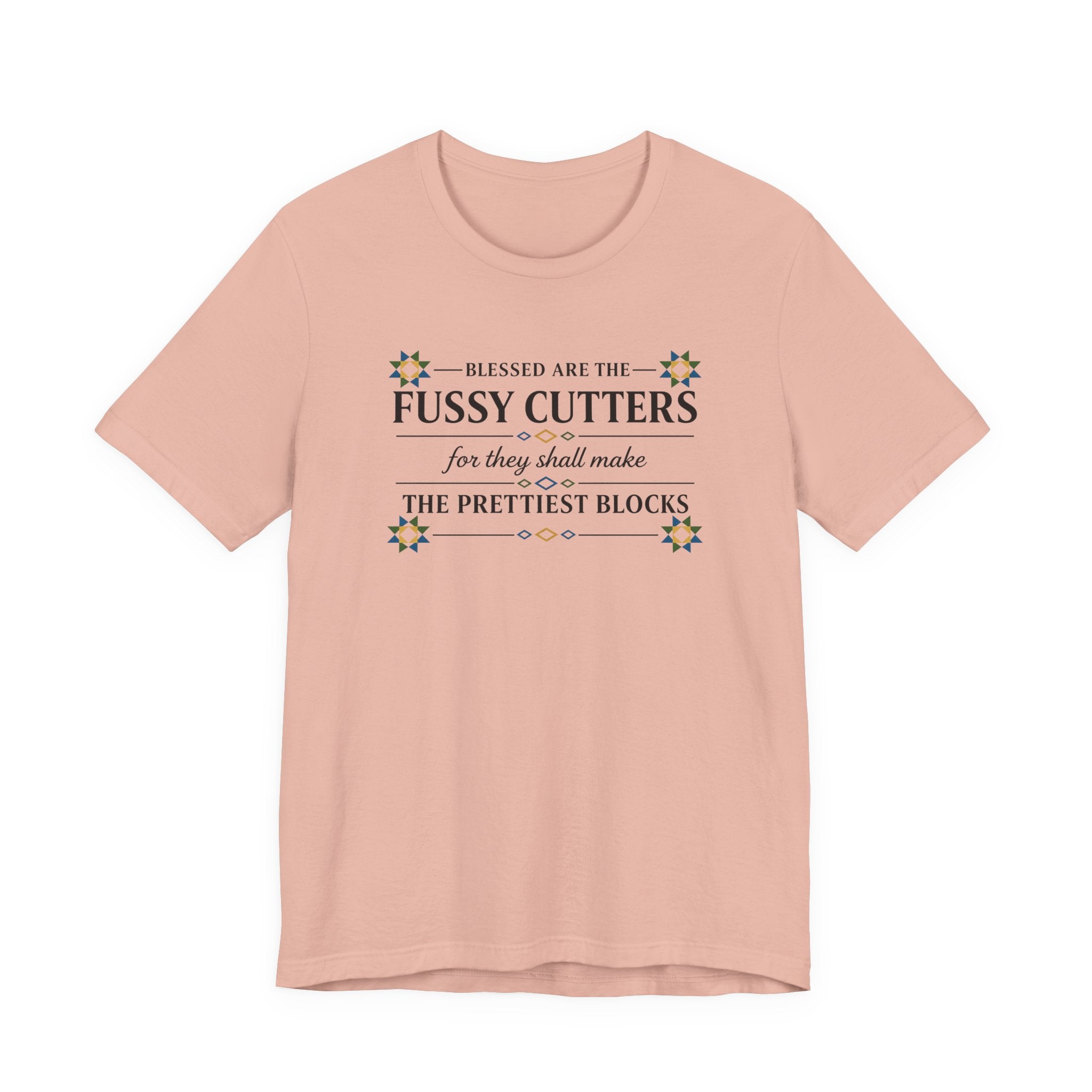 Blessed are the Fussy Cutters (Christian Quilters Tee)