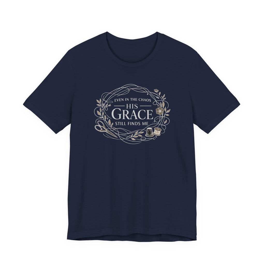 Even in Chaos His Grace Finds Me (Christian Sewing Tee in Dark Colors)
