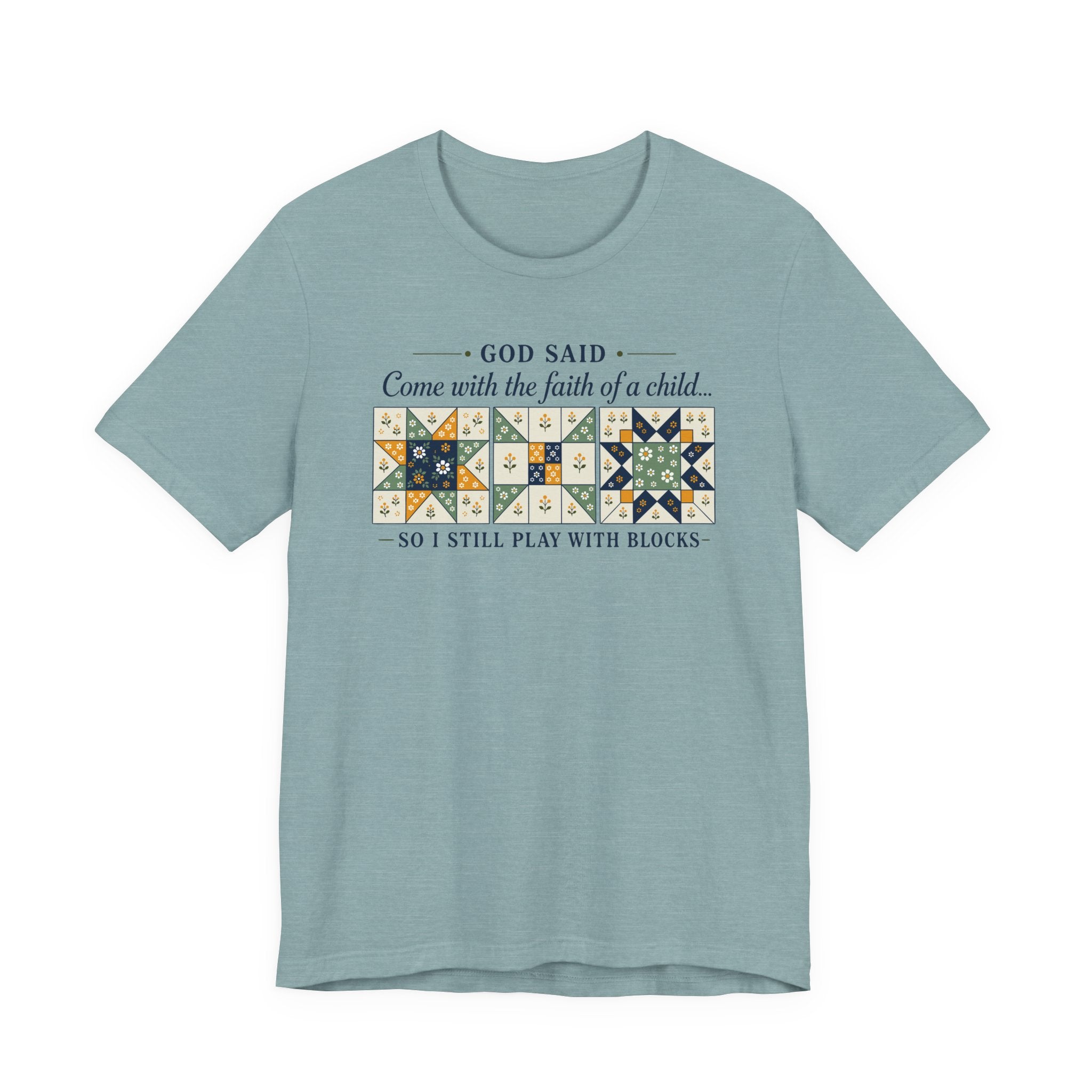 God Said Come with the Faith of a Child (Christian Tee - 2 Design Color Options)