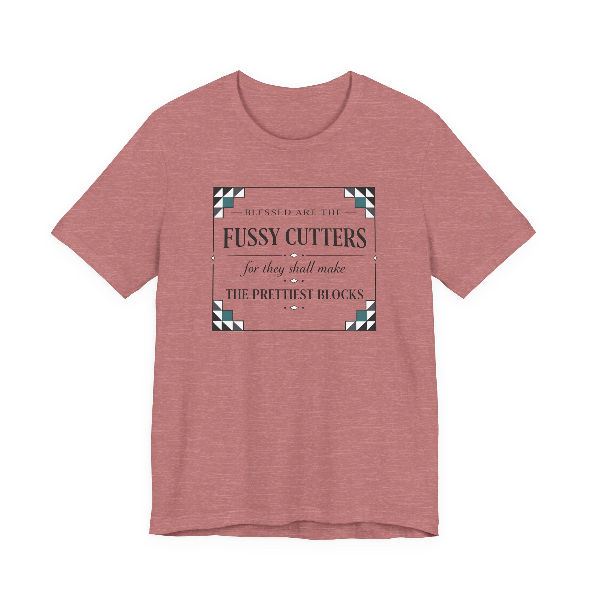 Blessed are the Fussy Cutters (Classic Christian Quilters Tee)