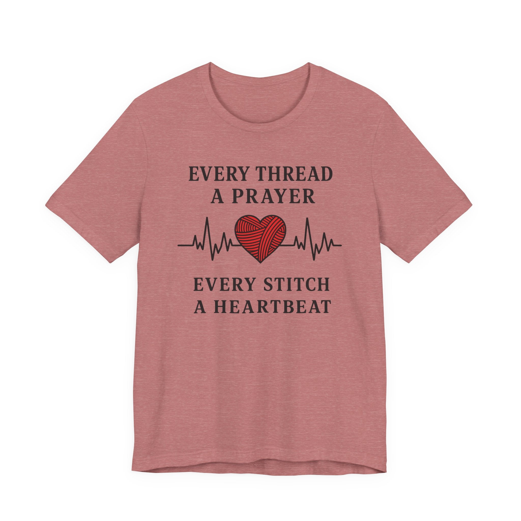 Every Thread A Prayer Every Stitch Heartbeat (Christian Heart Sewing Tee)