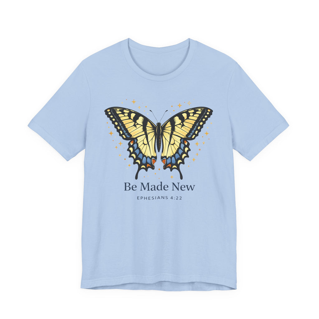 Be Made New Swallowtail Butterfly (Ephesians 4:22  Tee)
