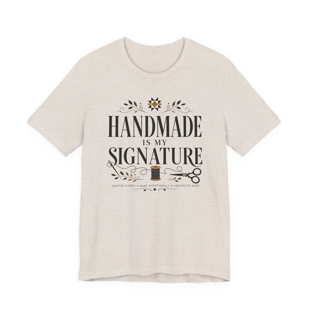 Handmade Is My Signature (Sewing Tee)
