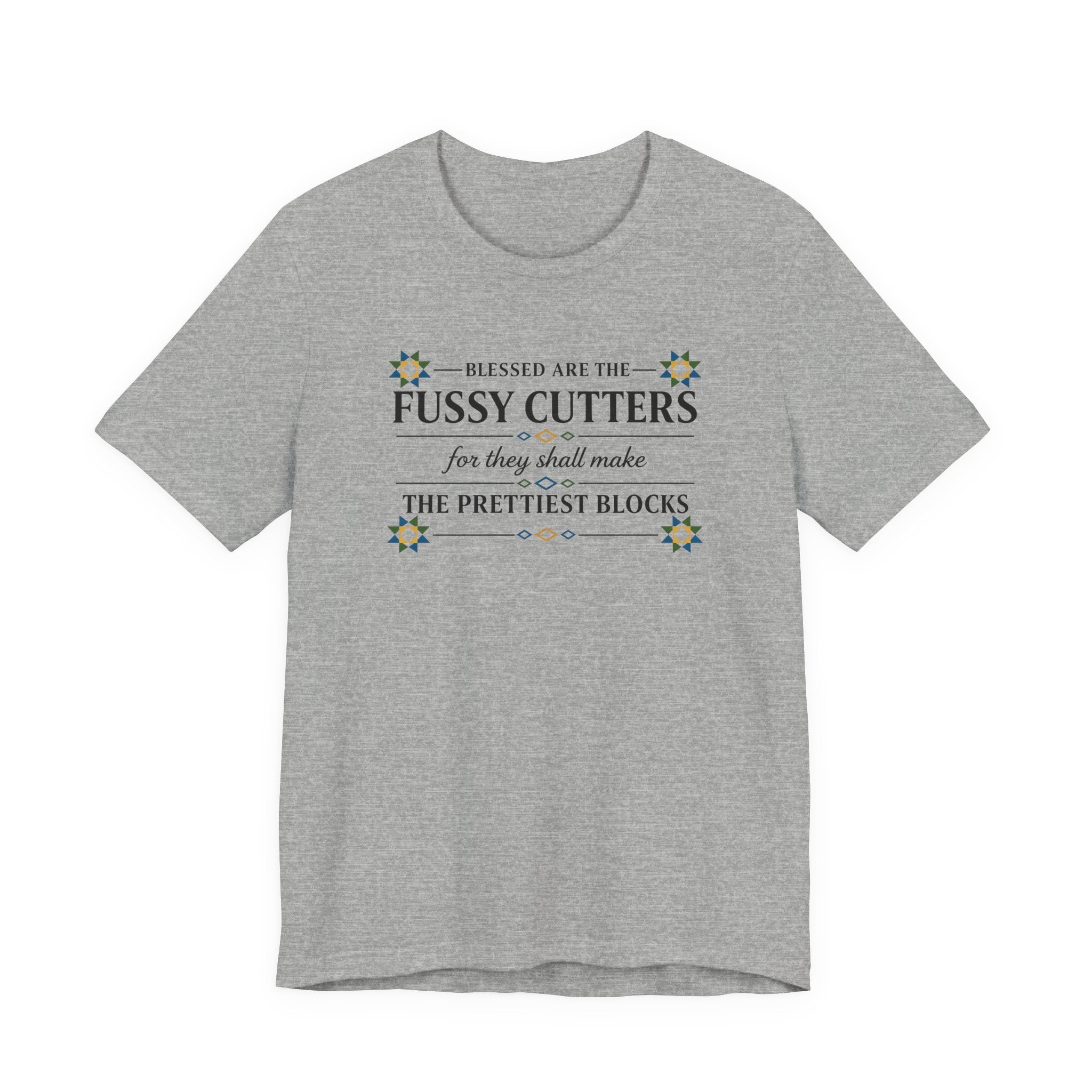 Blessed are the Fussy Cutters (Christian Quilters Tee)