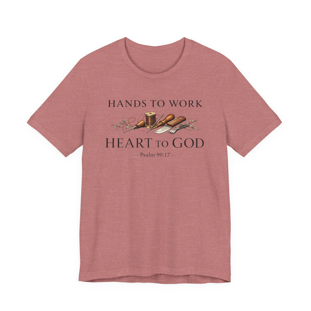 Hands to Work Heart to God (Psalms 90:17   Leatherworker Tee)