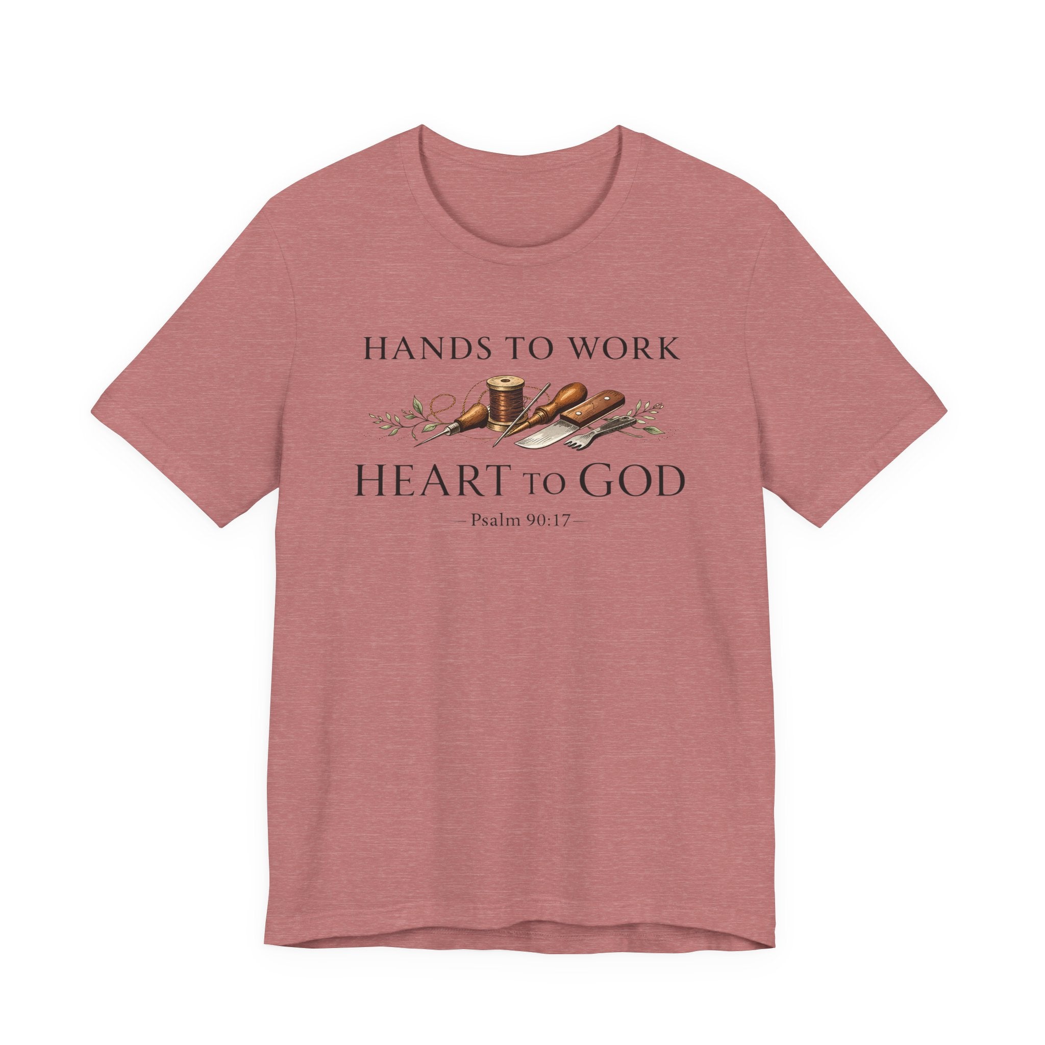 Hands to Work Heart to God (Psalms 90:17   Leatherworker Tee)