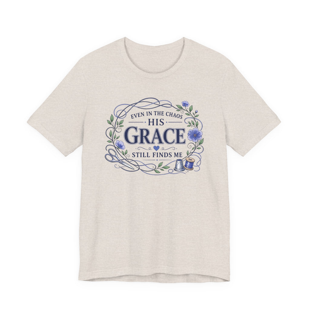 Even in Chaos His Grace Finds Me (Christian Botanical Sewing Tee)
