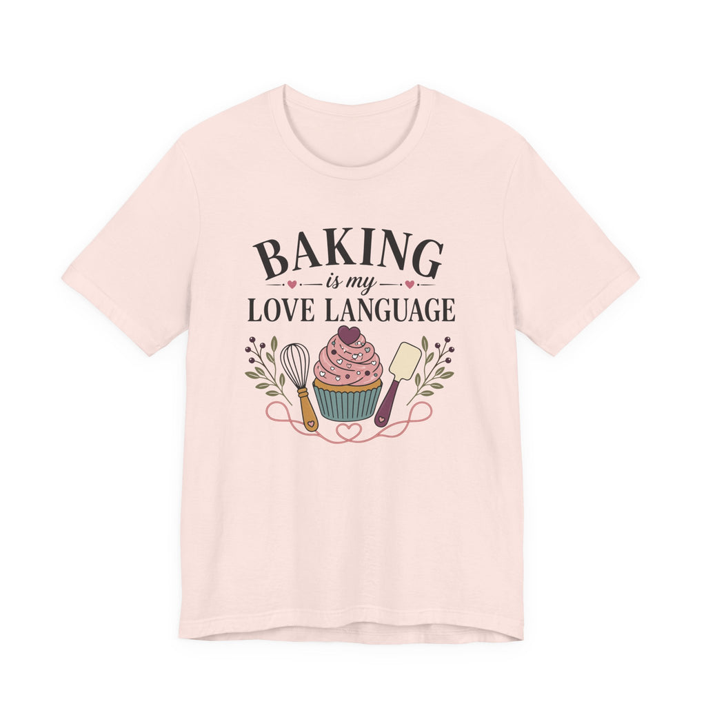 Baking is my Love Language (Baker's Tee)