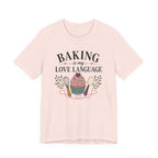 Baking is my Love Language (Baker's Tee)