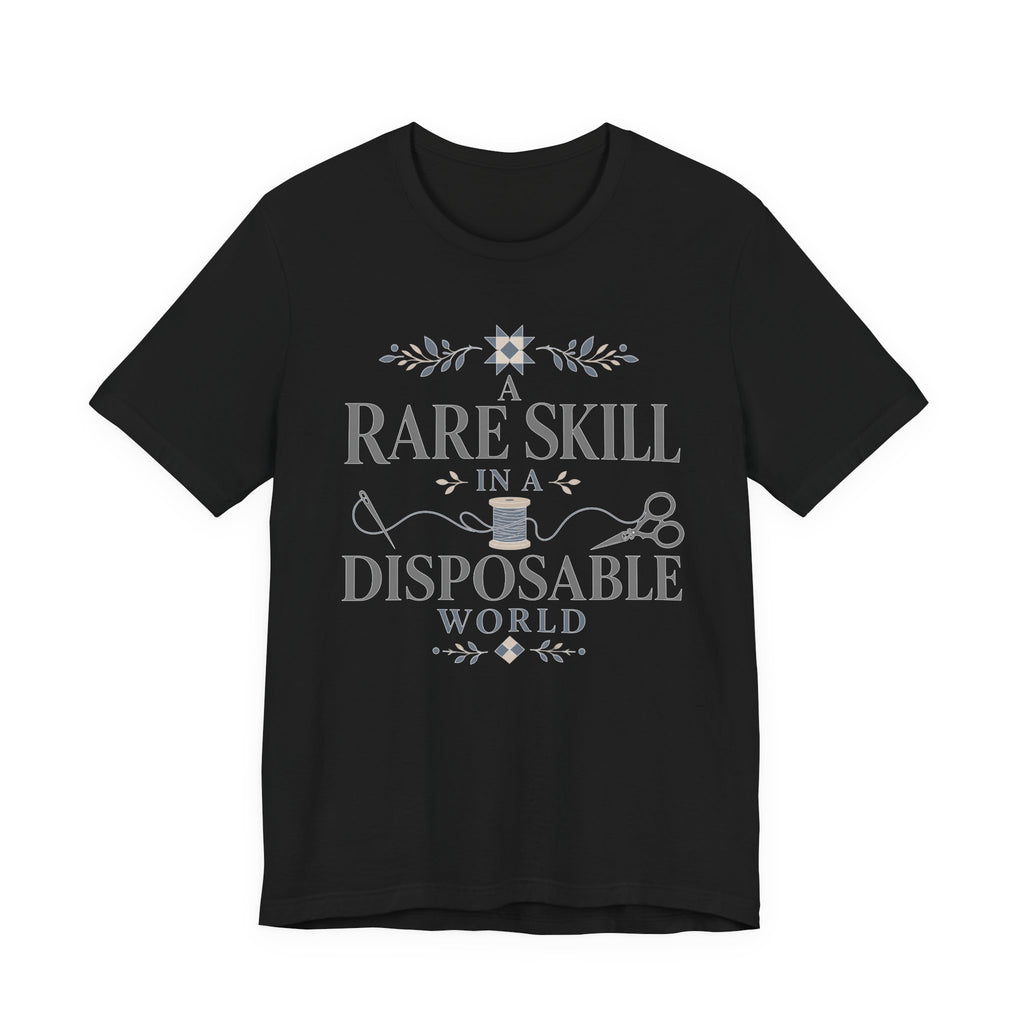 A Rare Skill In A Disposable World (Sewing Tee)