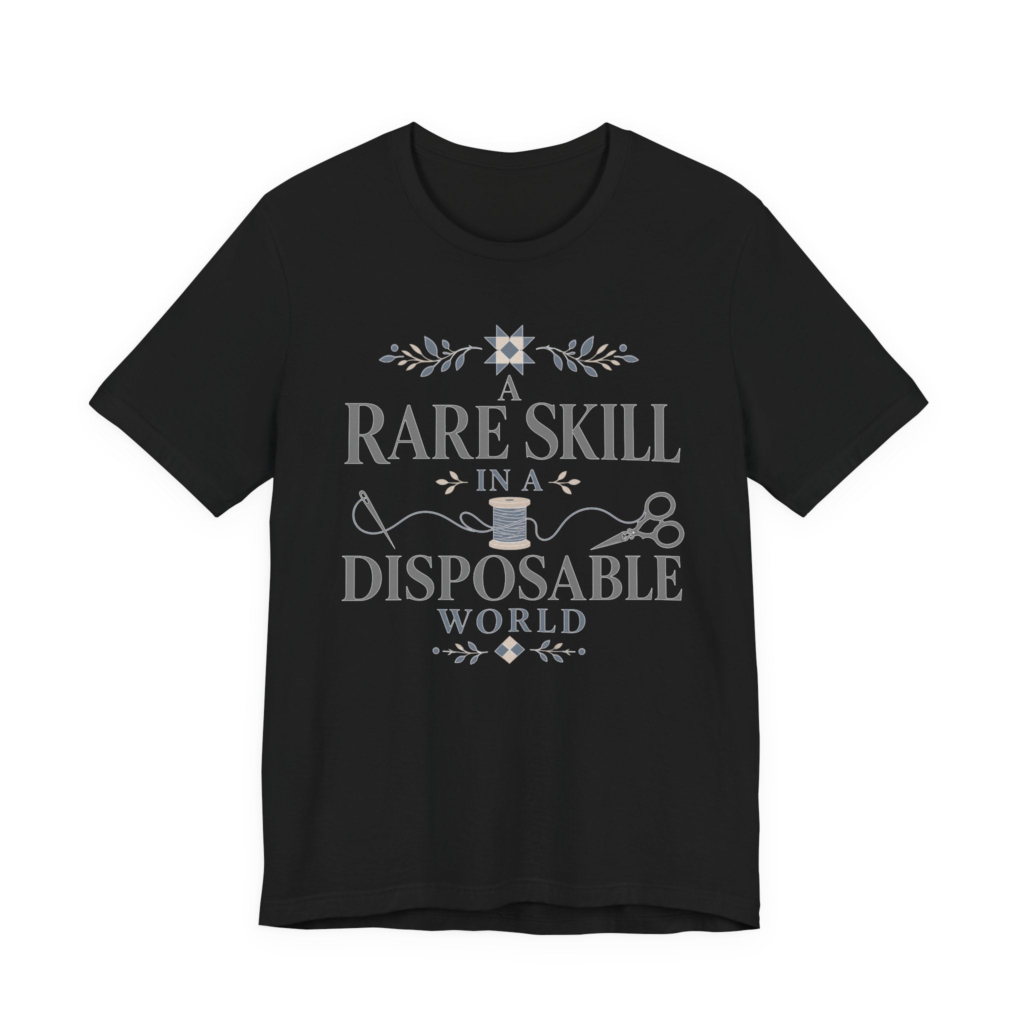 A Rare Skill In A Disposable World (Sewing Tee)