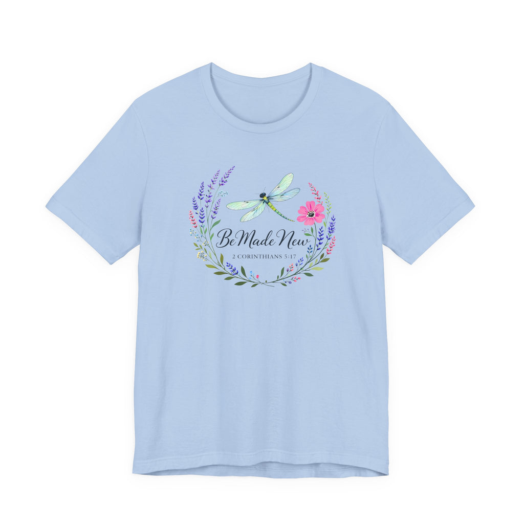 Be Made New -Dragonfly New (Corninthians 5:17 Christian Tee)