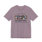 Life Is Just Interruptions Between Me and My Sewing Room (Sewing Tee)