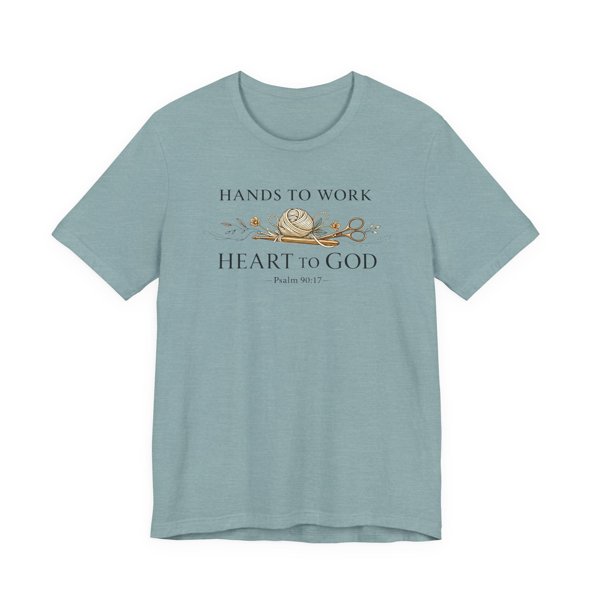 Hands to Work Heart to God (Psalm 90:17   Crochet Tee)