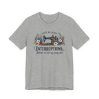 Life Is Just Interruptions Between Me and My Sewing Room (Sewing Tee)