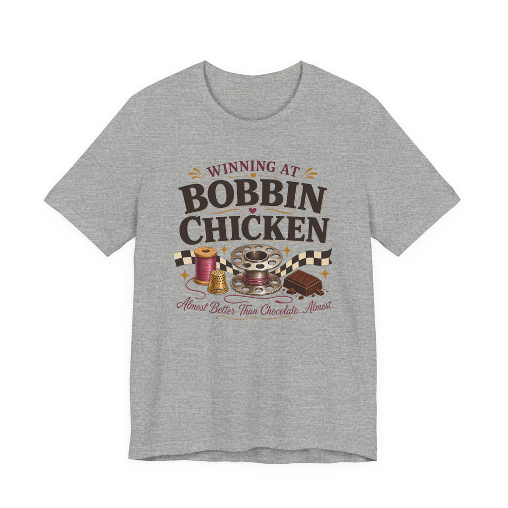 Winning At Bobbin Chicken - Almost Better Than Chocolate... Almost (Sewing Tee)
