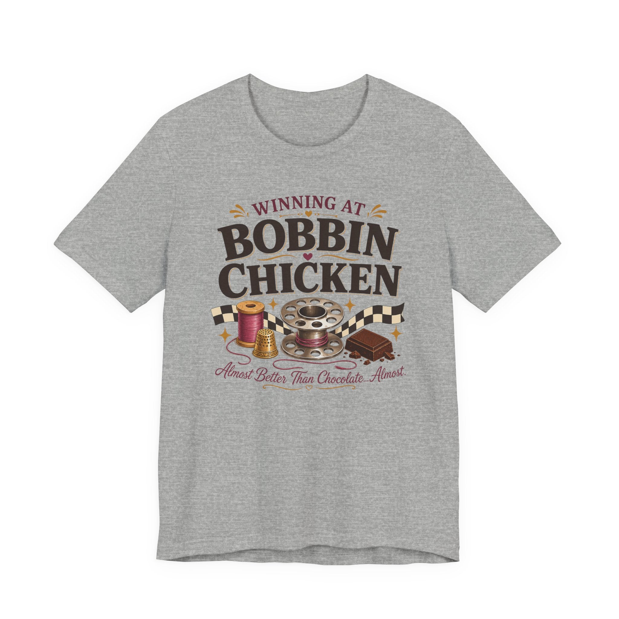Winning At Bobbin Chicken - Almost Better Than Chocolate... Almost (Sewing Tee)