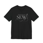 Sew, Because Jesus Said (Christian Sewing Tee - Dark Colors)
