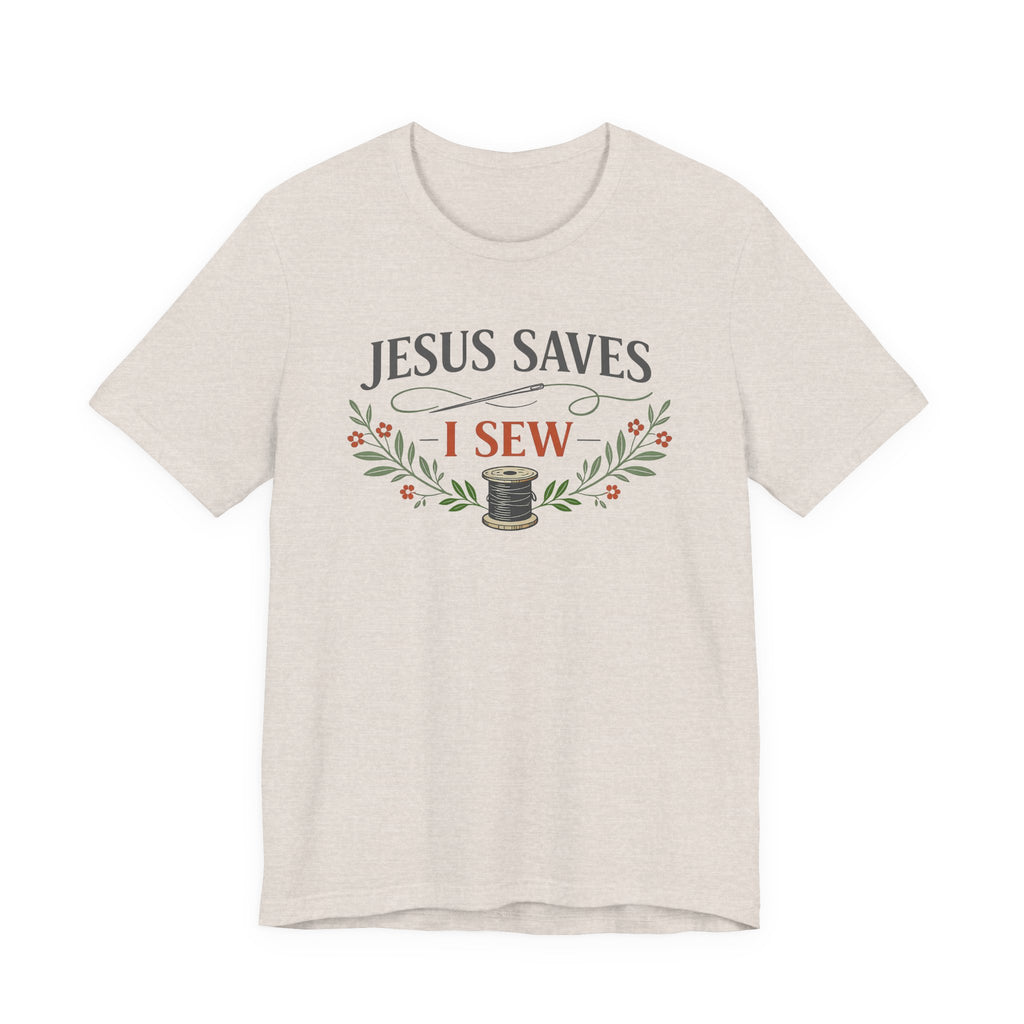 Jesus Saves I Sew (Botanical Sewing Tee)