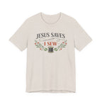 Jesus Saves I Sew (Botanical Sewing Tee)