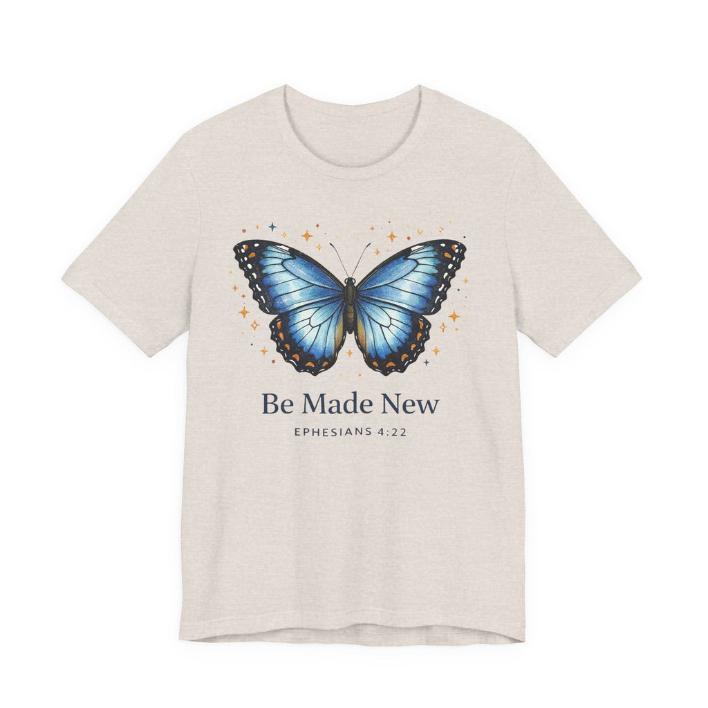 Be Made New Morpho Butterfly (Ephesians 4:22 Christian Tee)