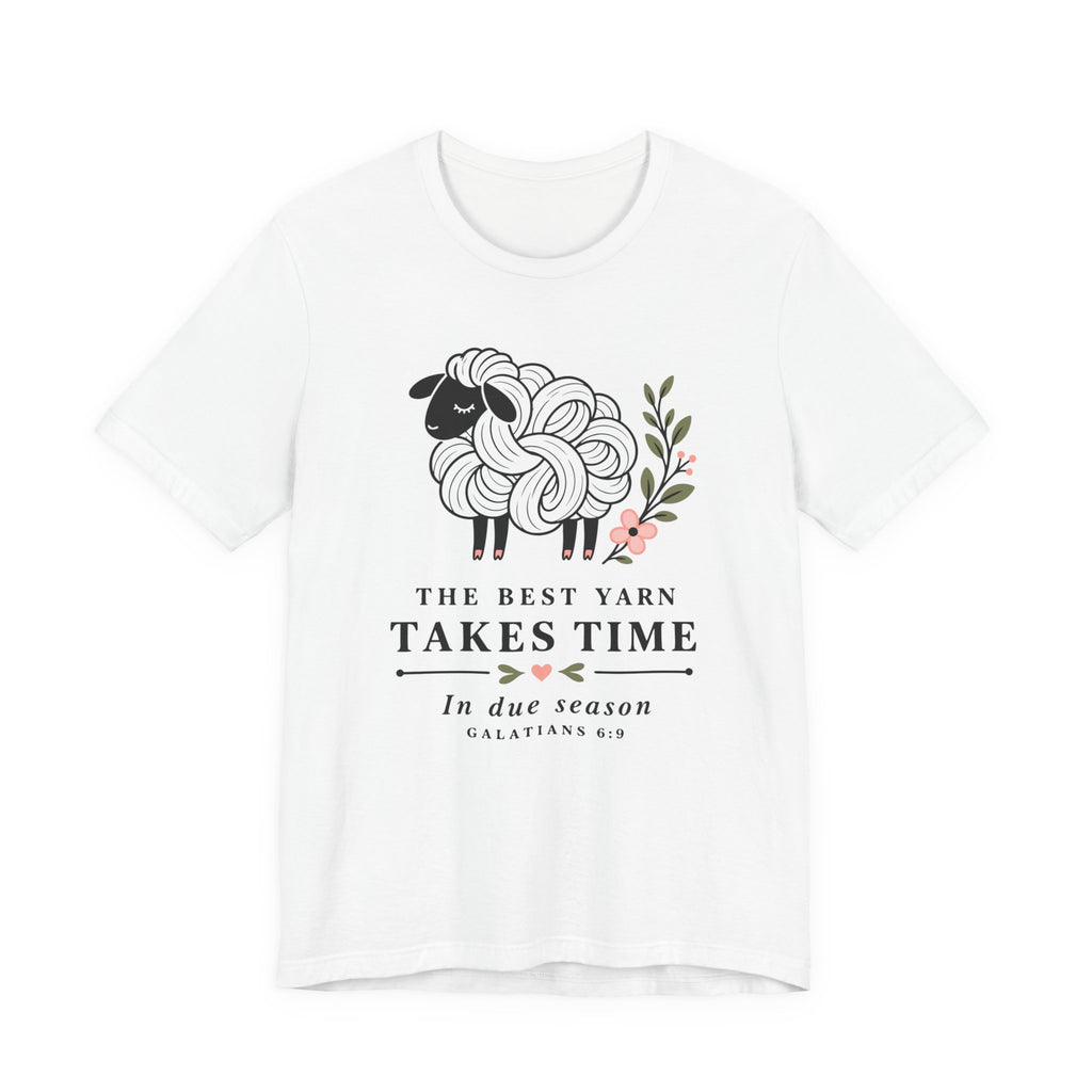 The Best Yarn Takes Time (Galations Christian Tee)