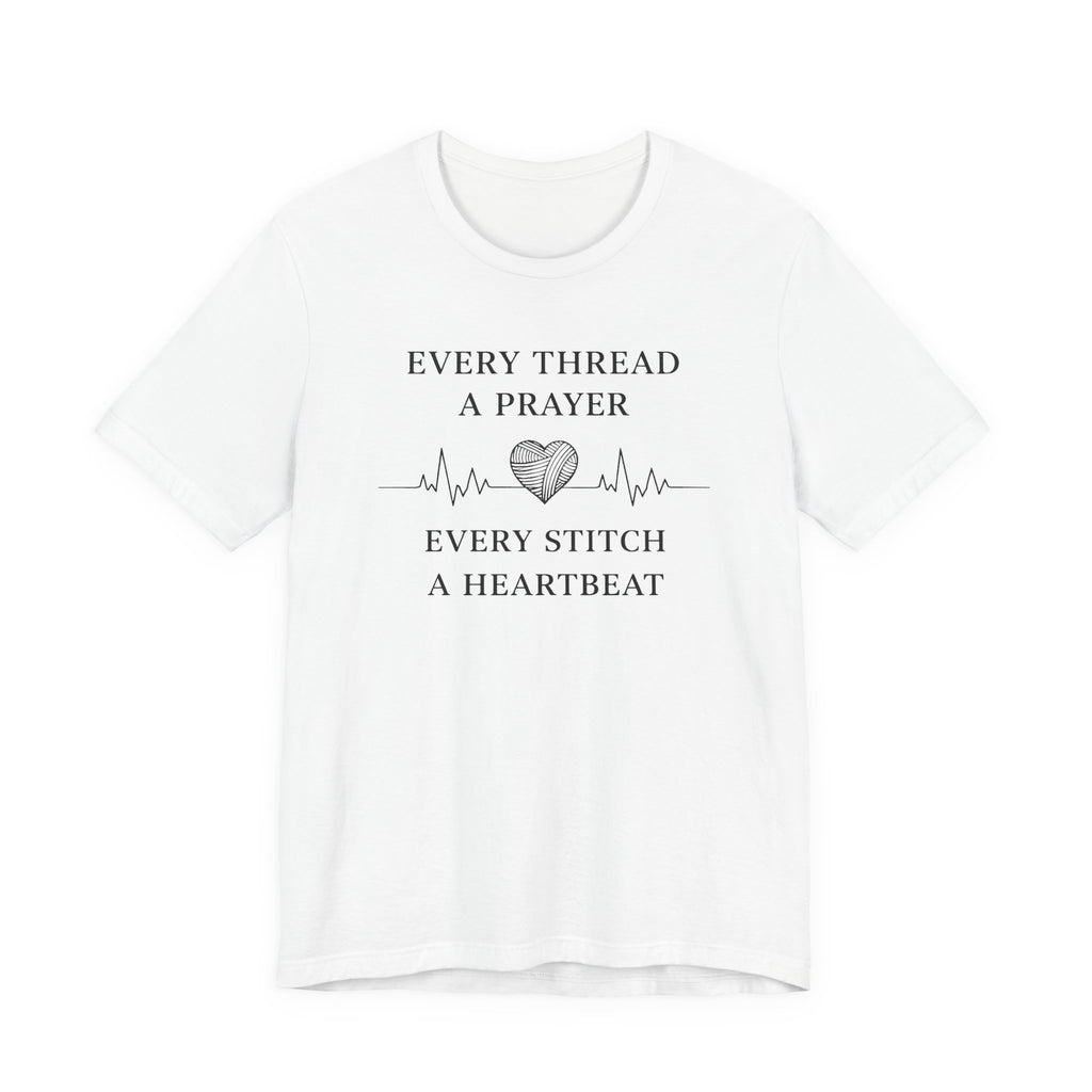 Every Thread A Prayer Every Stitch Heartbeat (Christian Sewing Tee)