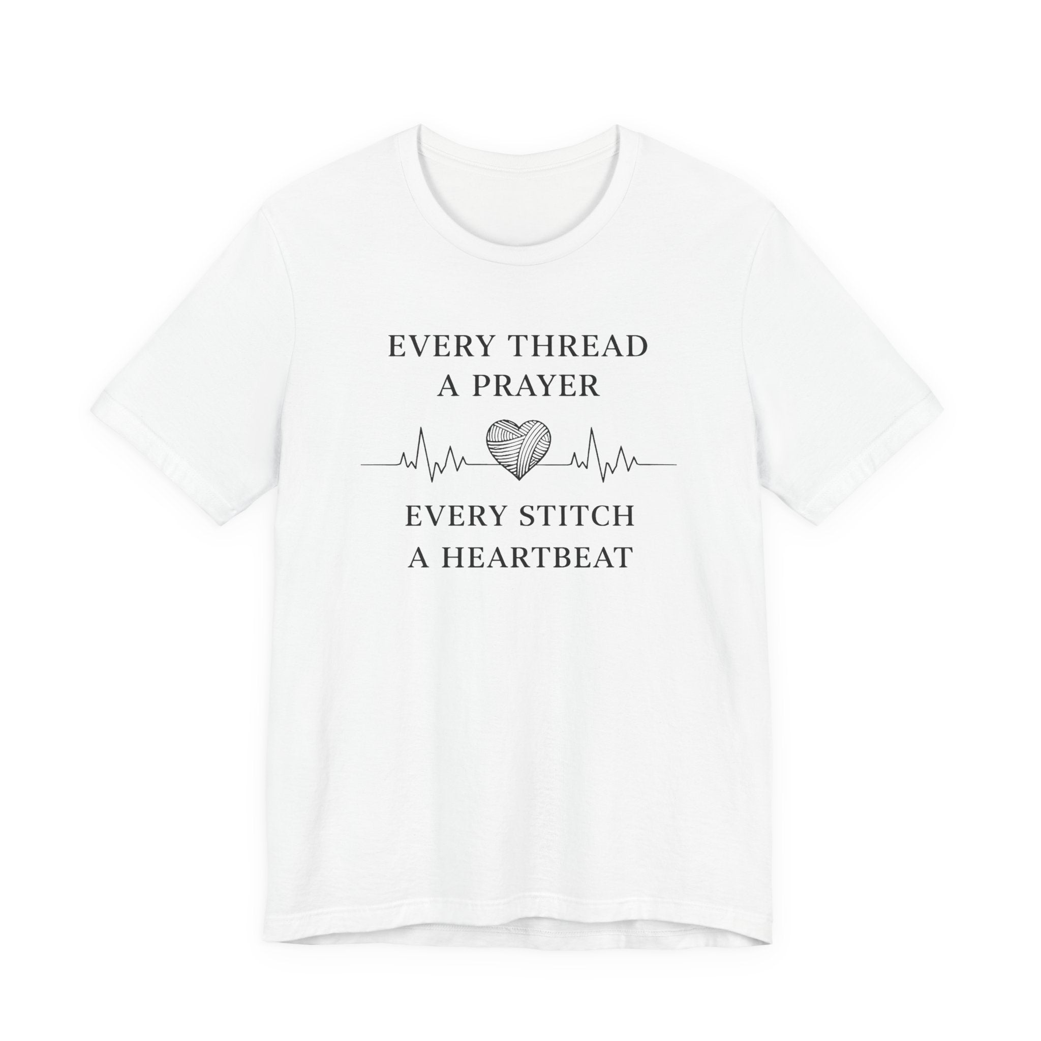 Every Thread A Prayer Every Stitch Heartbeat (Christian Sewing Tee)