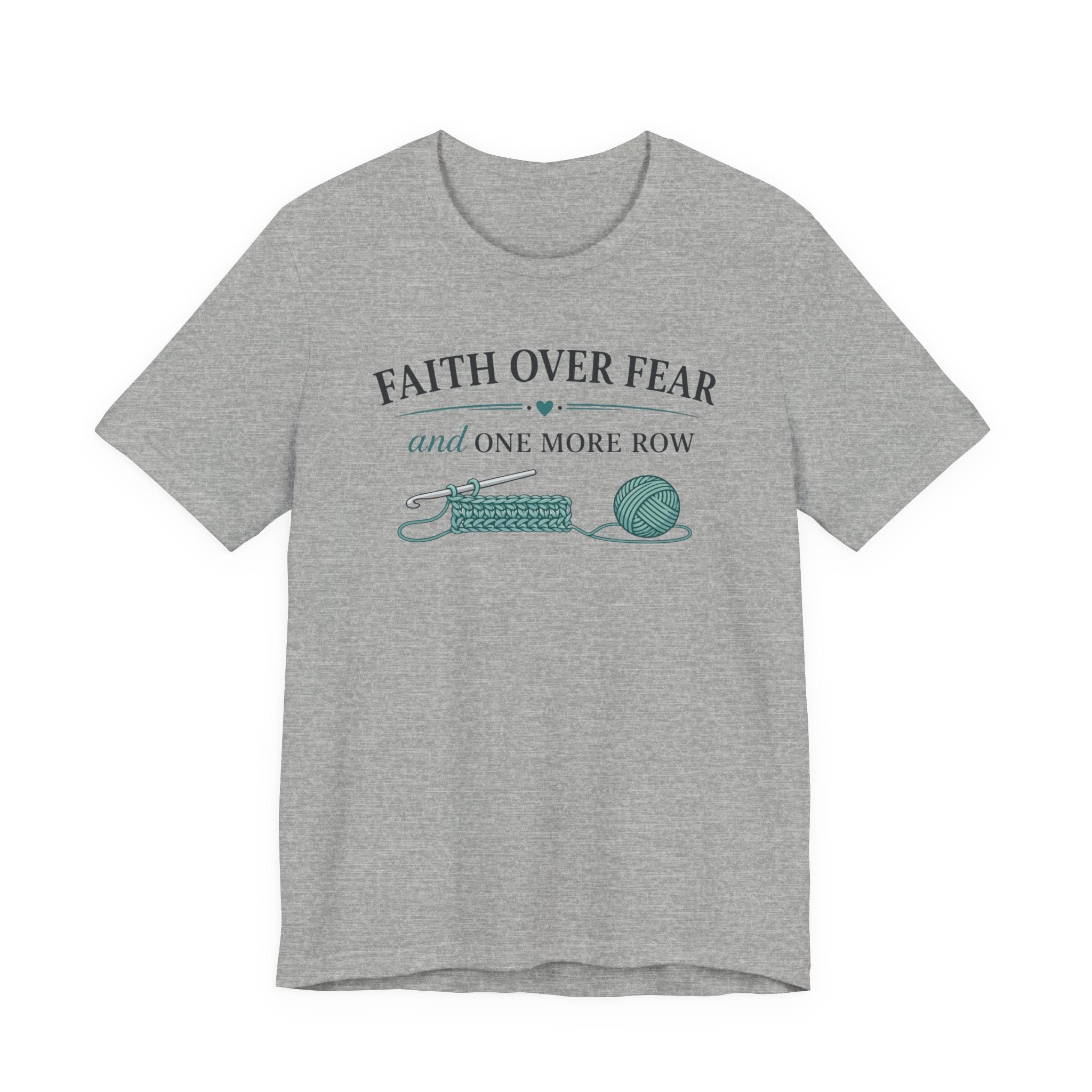 Faith Over Fear And One More Row (Christian Crochet Tee)