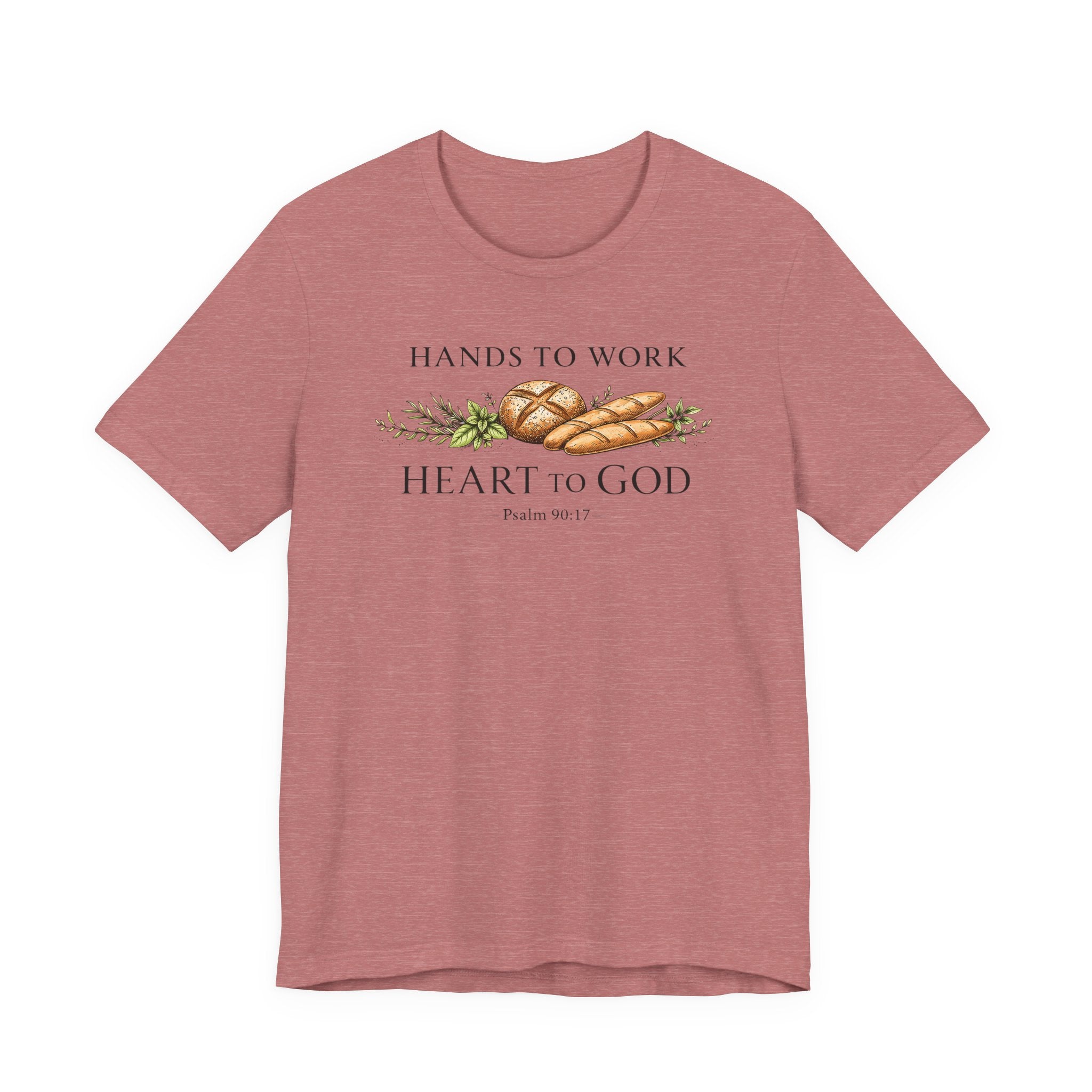 Hand to Work Heart to God (Psalm 90:17    Baking Tee)