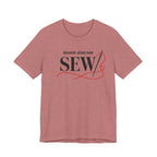 Sew, Because Jesus Said (Christian Sewing Tee)